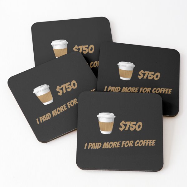 Item preview, $750 I Paid More for Coffee  with Coffee Cup Vector  designed and sold by halmarho.