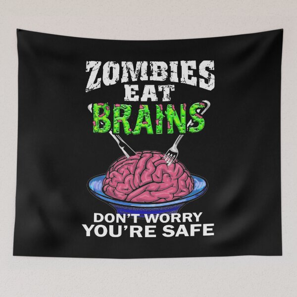 Item preview, Zombies Eat Brains, Don't Worry You're Safe designed and sold by Poloy.