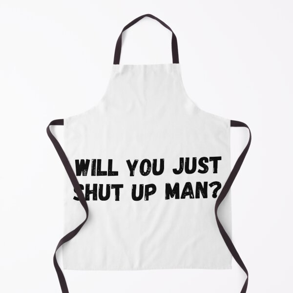 Item preview, WILL YOU SHUT UP MAN designed and sold by StarByAsem.