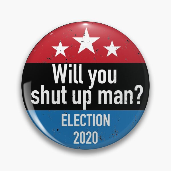 Item preview, Will you Shut up Man?! - Biden 2020 designed and sold by Craftaholic.
