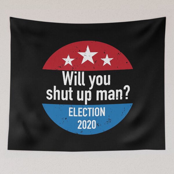 Item preview, Will you Shut up Man?! - Biden 2020 designed and sold by Craftaholic.
