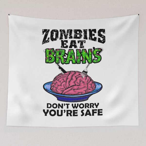 Item preview, Zombies Eat Brains, Don't Worry You're Safe designed and sold by Poloy.