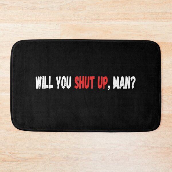 Item preview, WILL YOU SHUT UP MAN  designed and sold by StarByAsem.