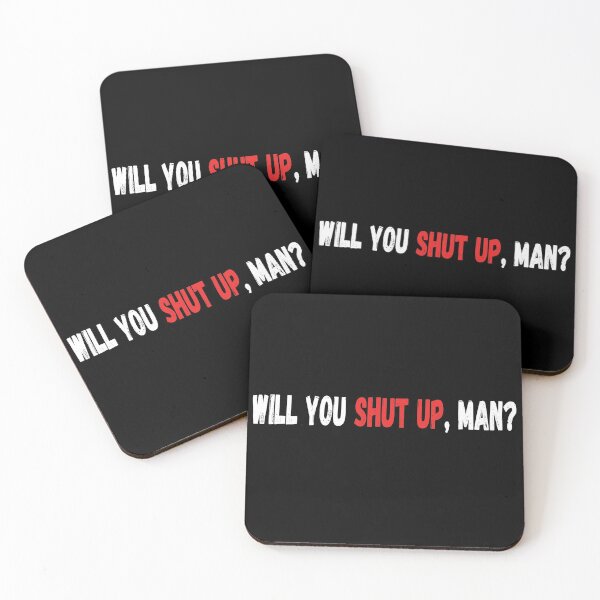 Item preview, WILL YOU SHUT UP MAN  designed and sold by StarByAsem.
