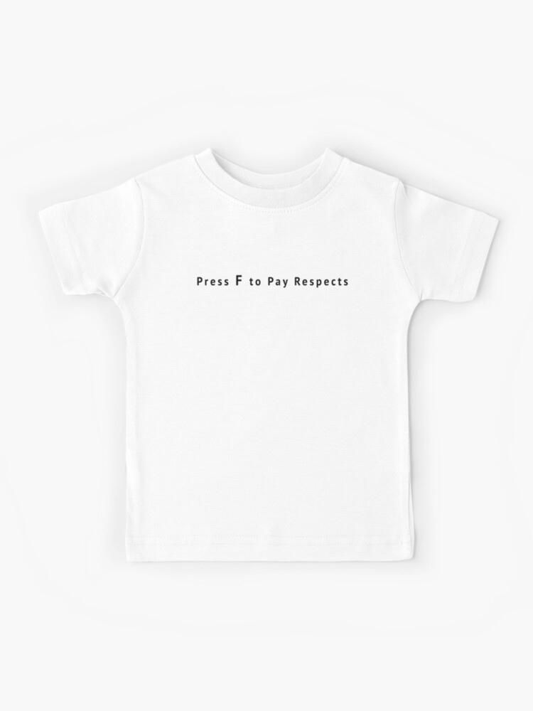 Funny Meme Press F to Pay Respects Kids T-Shirt for Sale by