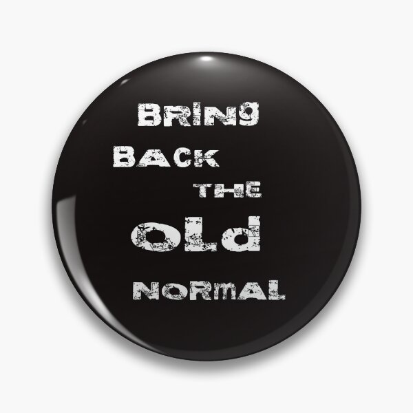 Item preview, Bring Back The Old Normal designed and sold by ProBatavian.