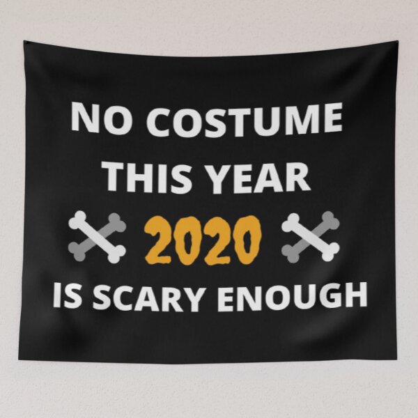 Item preview, No costume this year 2020 is scary enough | Funny Halloween Costume 2020 | Fall | Halloween Pun designed and sold by BloompodDesigns.