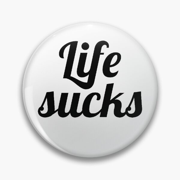 Item preview, Life sucks designed and sold by Olooriel.