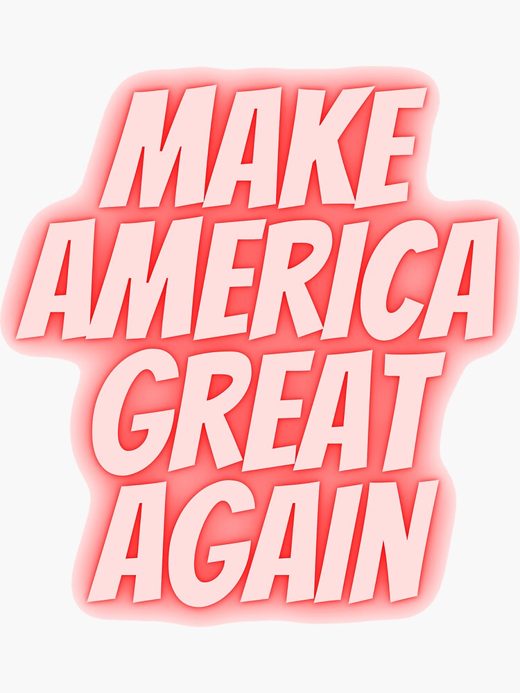 Make America Great Again American Election Accessories Sticker For Sale By Nomanrazab