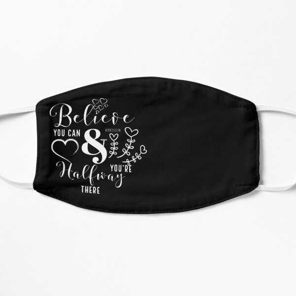 Believe you can Flat Mask