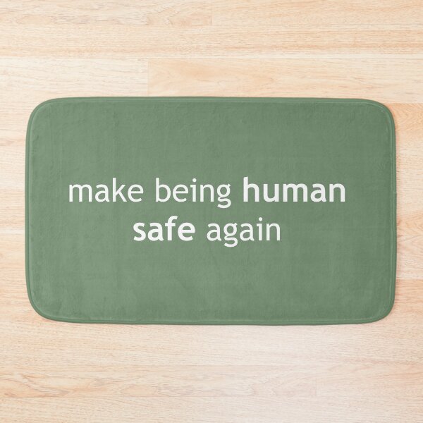 Item preview, Make being human safe again designed and sold by NomadMessenger.