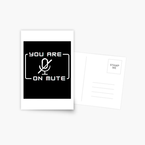 You Are On Mute Postcard
