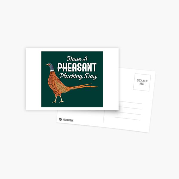 Have A Pheasant Plucking Day Funny Hunting Hunter Postcard