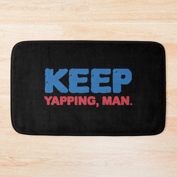 Item preview, Keep yapping, man designed and sold by Beyond Words.