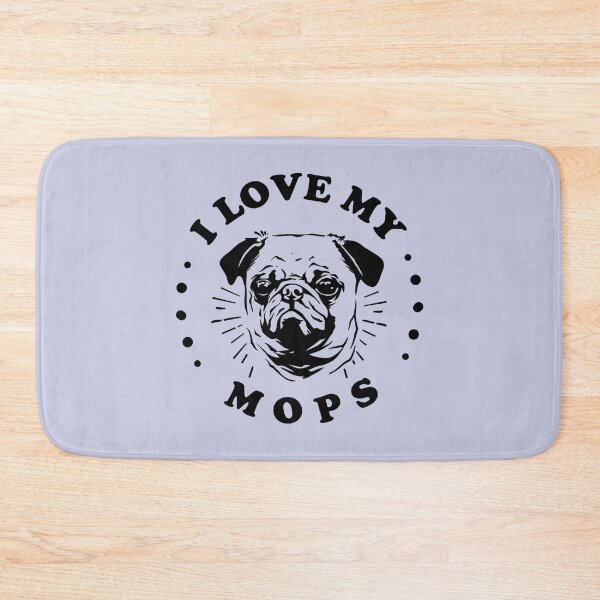 Item preview, I love my Mops designed and sold by themaskgod.