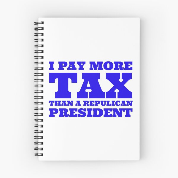 Item preview, I PAY MORE THAN A REPUBLICAN PRESIDENT - Blue on White designed and sold by simpleones.