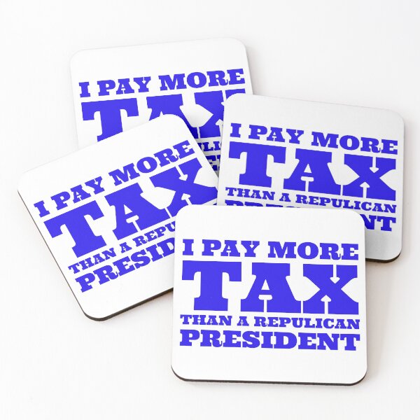 Item preview, I PAY MORE THAN A REPUBLICAN PRESIDENT - Blue on White designed and sold by simpleones.