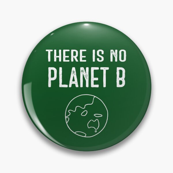 Item preview, There Is No Planet B (B+W) – White on Dark Green designed and sold by ImperfectLife.