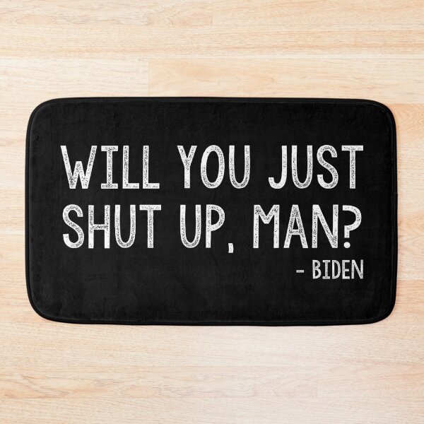 Item preview, Will You Just Shut Up? - Joe Biden designed and sold by KauzSL.