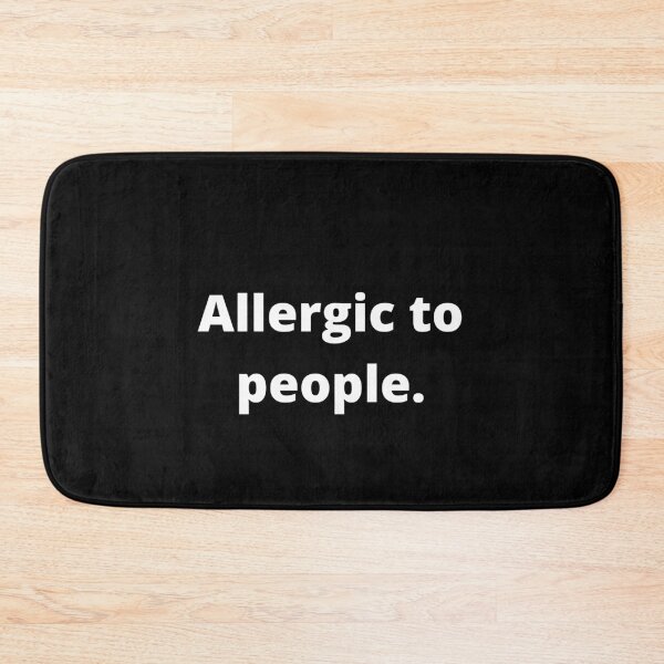 Item preview, Allergic To People designed and sold by MeMerchNDice.
