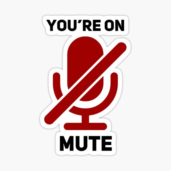 You are on mute&quot; Sticker by untagged-shop | Redbubble