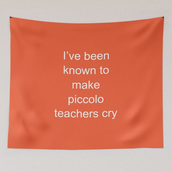 Item preview, Piccolo-Teachers Cry Funny Musician Meme Gift Ideas For  designed and sold by Sugar-Magnolia.