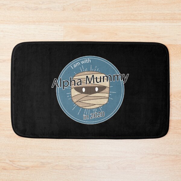 Item preview, Alpha Mummy for President in 2020 designed and sold by Magic-Moon.