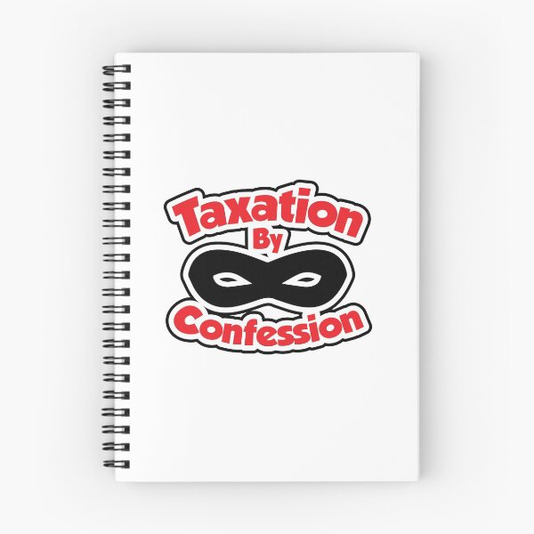Item preview, Taxation By Confession | Amusing Taxpayer Financial Meme designed and sold by GravitiTees.