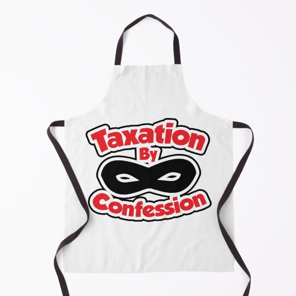 Item preview, Taxation By Confession | Amusing Taxpayer Financial Meme designed and sold by GravitiTees.