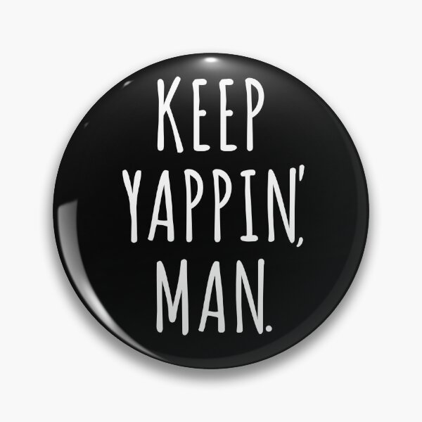 Item preview, Keep Yappin Man designed and sold by kader85.