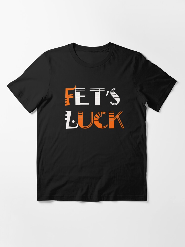 fets luck shirt danny duncan