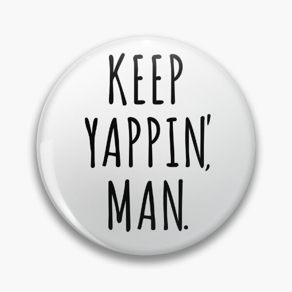 Item preview, Keep Yappin Man designed and sold by kader85.