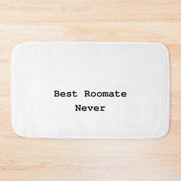Item preview, Best Roommate Never designed and sold by MeMerchNDice.
