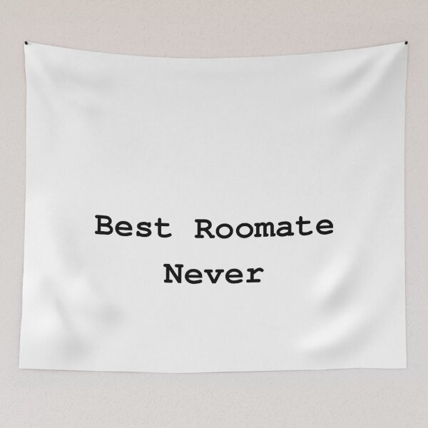 Item preview, Best Roommate Never designed and sold by MeMerchNDice.