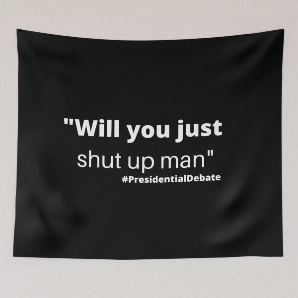 Item preview, Will you just shut up man presidential debate designed and sold by arnabbabai.