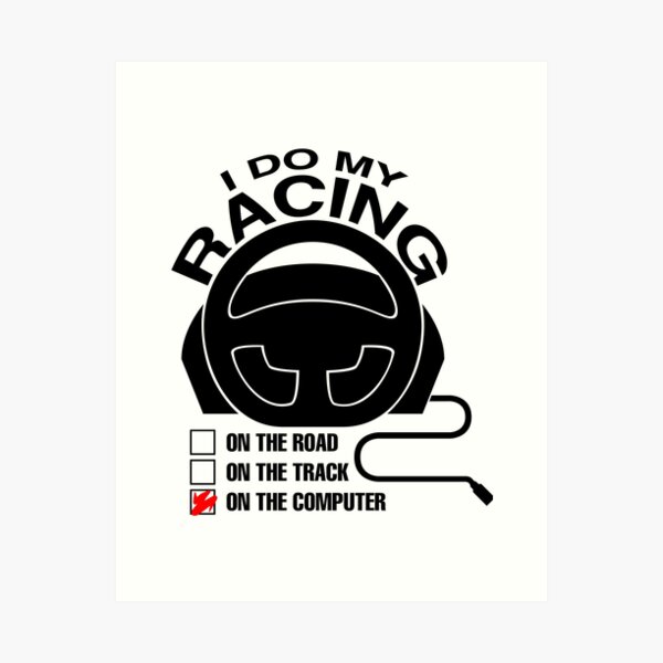 A Simracer's Motto (Black) Art Print