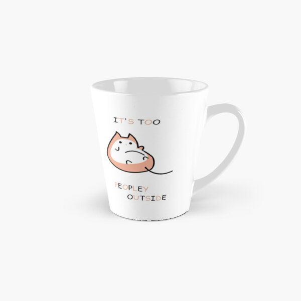 Introvert meme "It's Too Peopley Outside" Tall Mug