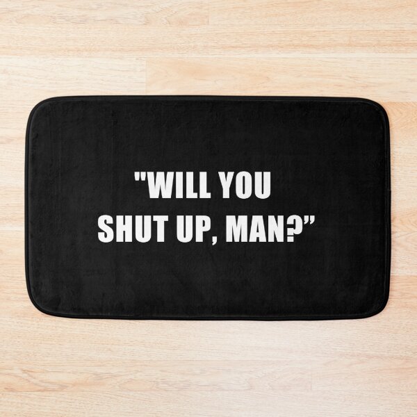 Item preview, Will you shut up, man? designed and sold by REApparelCo.