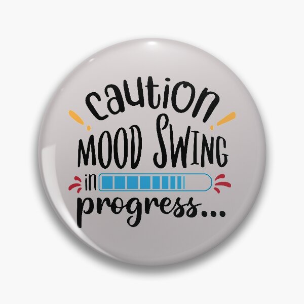 Item preview, CAUTION MOOD SWING IN PROGRESS designed and sold by ildafdhome.
