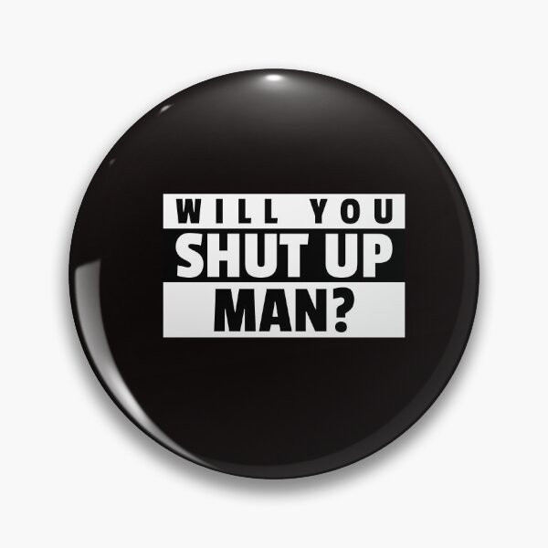 Item preview, Will You Shut Up Man?, Funny Biden Debate Quote designed and sold by sasigifts.