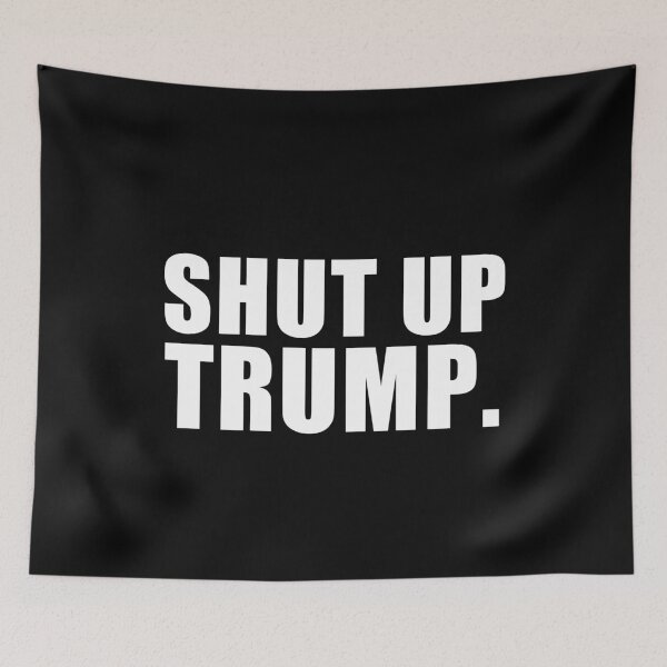 Item preview, Shut up Trump designed and sold by REApparelCo.