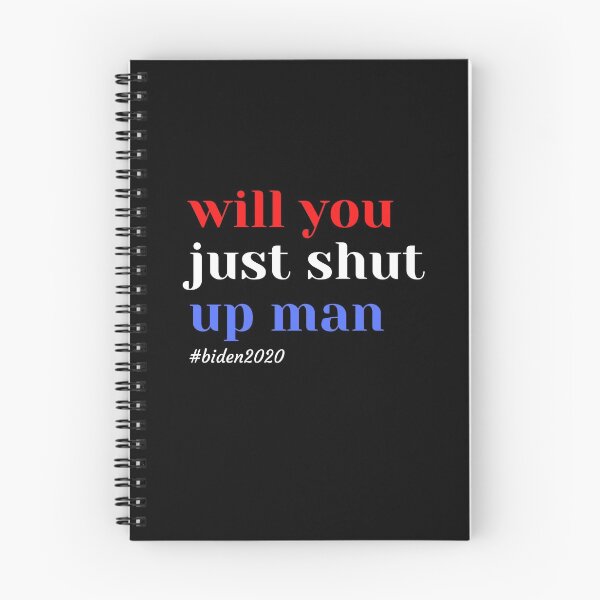 Item preview, Will You Shut Up Man? Funny Biden Debate Quote designed and sold by sasigifts.