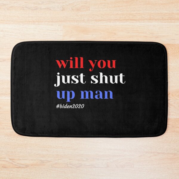 Item preview, Will You Shut Up Man? Funny Biden Debate Quote designed and sold by sasigifts.