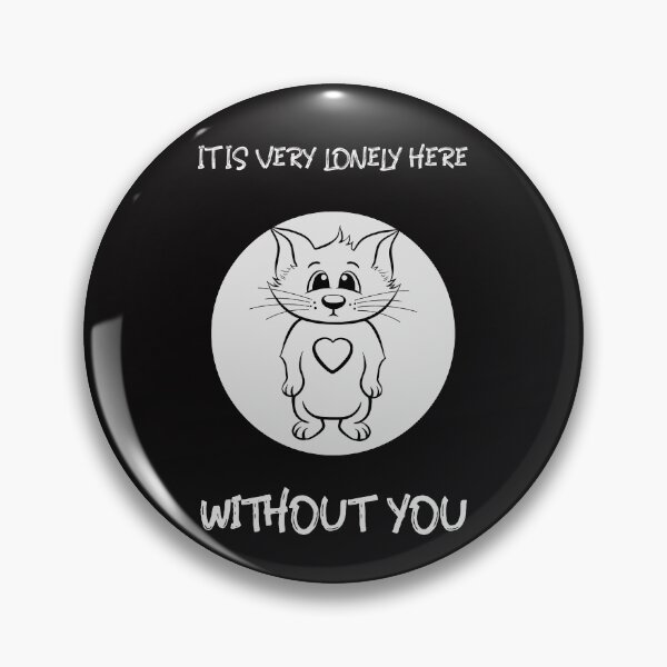 Item preview, IT IS VERY LONELY HERE WITHOUT YOU designed and sold by Ashalcheema.