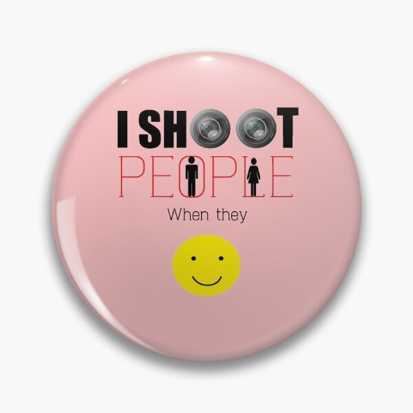 Item preview, I shoot people when they smile designed and sold by sriarts.