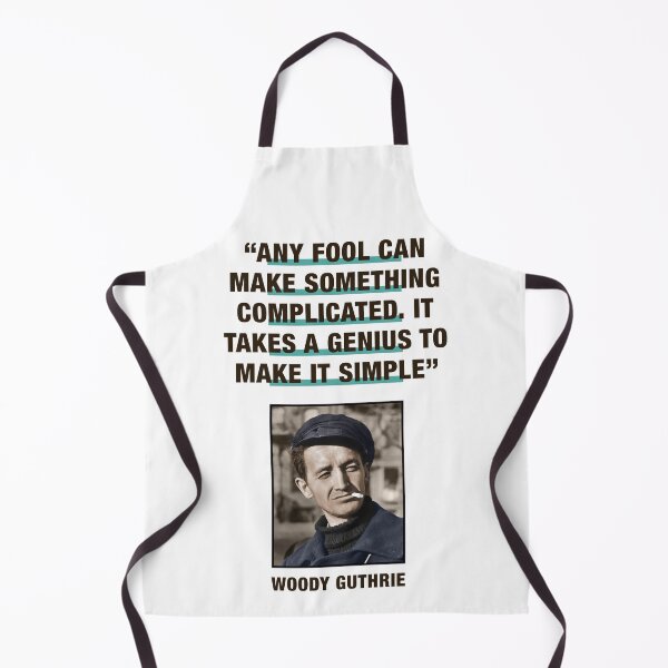 Item preview, Woody Guthrie Quote: "Any Fool Can Make Something Complicated, It Takes A Genius To Make It Simple" designed and sold by TIGERDAVER.