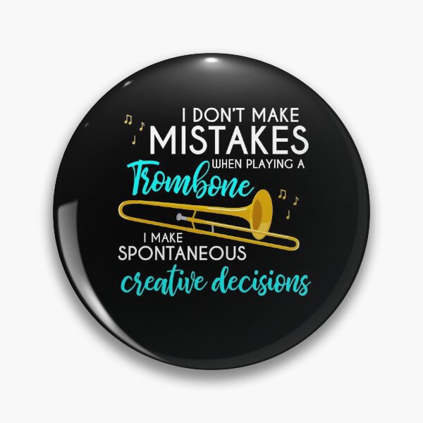 Item preview, I Don’t Make Mistakes When Playing The Trombone I Make Spontaneous Creative Decisions Trombonist  designed and sold by bestshirtdesign.