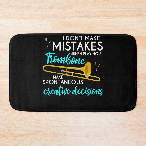 Item preview, I Don’t Make Mistakes When Playing The Trombone I Make Spontaneous Creative Decisions Trombonist  designed and sold by bestshirtdesign.