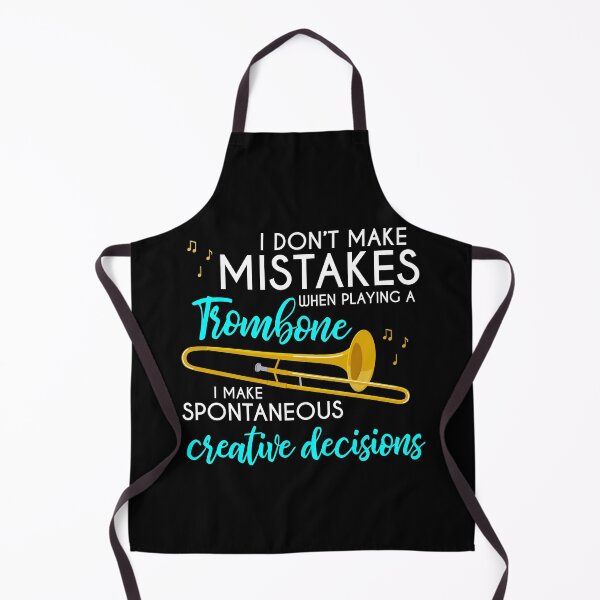 Item preview, I Don’t Make Mistakes When Playing The Trombone I Make Spontaneous Creative Decisions Trombonist designed and sold by bestshirtdesign.