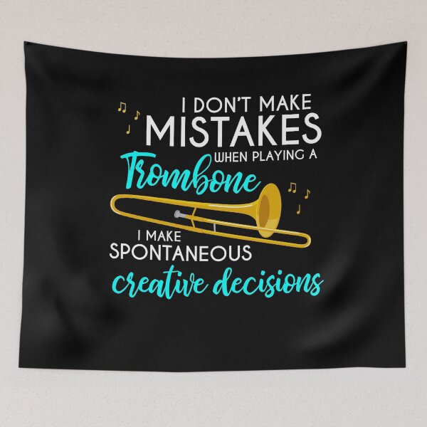 Item preview, I Don’t Make Mistakes When Playing The Trombone I Make Spontaneous Creative Decisions Trombonist  designed and sold by bestshirtdesign.
